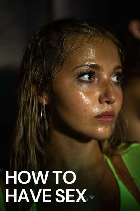 Oct 10, 2023 · Set out to lose your virginity…cautiously. Molly Manning Walker ‘s Cannes breakout film “ How to Have Sex ” is a twisted coming-of-age story about a group of 16-year-old British girls who ... 